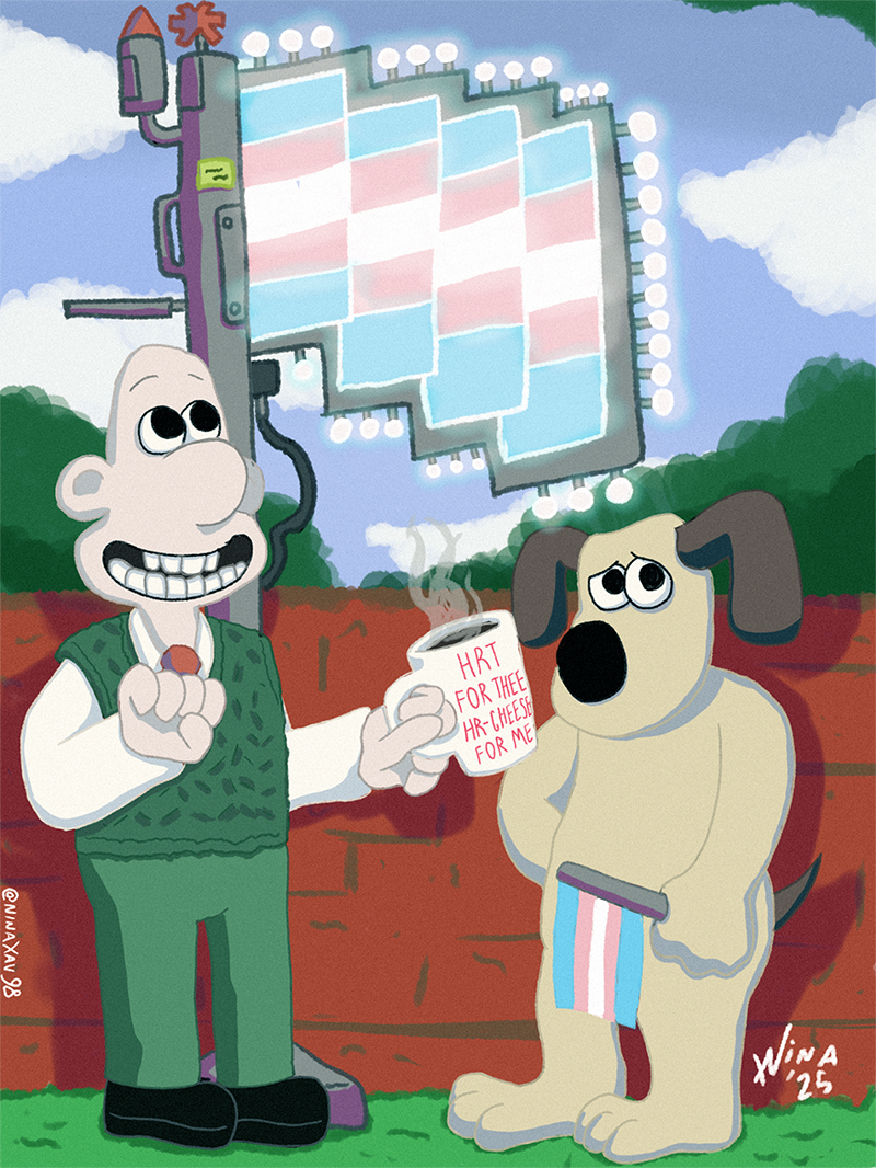 Fanart of Wallace and Gromit displaying support for transgender rights on a sunny day. As Gromit holds simple small flag, he's in desbelief at Wallace's complicated flag setup, as he holds a cup that writes 'HRT FOR THEE, HR-CHEESE FOR ME.'